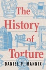 Cover: The History of Torture - Open Road Media