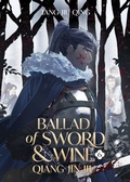 Cover: Ballad of Sword and Wine: Qiang Jin Jiu (Novel) Vol. 6 - Seven Seas Entertainment, LLC