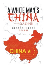 Abbildung von: A White Man's China - CITIOFBOOKS, INC.