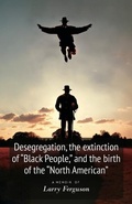 Cover: Desegregation, the extinction of "Black People," and the birth of the "North American" - Spines