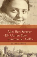 Cover: Alice Herz-Sommer - "Ein Garten Eden inmitten der H&ouml;lle" - Droemer