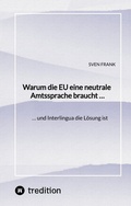 Abbildung von: Warum die EU eine neutrale Amtssprache braucht . - tredition