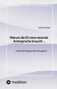 Abbildung von: Warum die EU eine neutrale Amtssprache braucht . - tredition