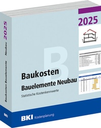 Abbildung von: BKI Baukosten Neubau 2025 - Teil 2 Bauelemente - Rudolf Müller Verlag