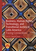 Cover: Business, Human Rights, Technology, and Transitional Justice in Latin America - Palgrave Macmillan