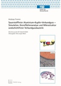 Cover: Sauerstofffreier Aluminium-Kupfer-Verbundguss - Simulation, Grenzfl&auml;chenanalyse und Mikrostruktur oxidschichtfreier Verbundgussbauteile - TEWISS