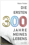 Cover: Die ersten 300 Jahre meines Lebens - Feiyr