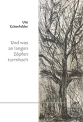Cover: Und was an langen Z&ouml;pfen turmhoch - BoD - Books on Demand