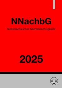 Abbildung von: Niedersächsisches Nachbarrechtsgesetz - NNachbG 2025 - epubli