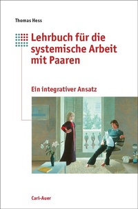Abbildung von: Lehrbuch für die systemische Arbeit mit Paaren - Carl-Auer Verlag