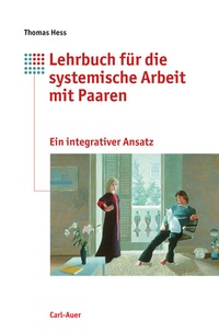 Abbildung von: Lehrbuch für die systemische Arbeit mit Paaren - Carl-Auer Verlag
