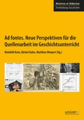 Cover: Ad fontes. Neue Perspektiven f&uuml;r die Quellenarbeit im Geschichtsunterricht - universi - Universit&auml;tsverlag Siegen