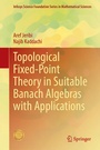 Cover: Topological Fixed-Point Theory in Suitable Banach Algebras with Applications - Springer Nature Switzerland AG