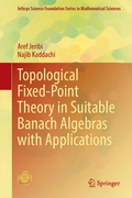Cover: Topological Fixed-Point Theory in Suitable Banach Algebras with Applications - Springer Nature Switzerland AG