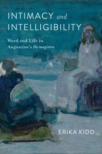 Abbildung von: Intimacy and Intelligibility - University of Notre Dame Press