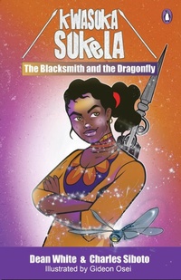 Abbildung von: Kwasuka Sukela: The Blacksmith and the dragonfly - Penguin Books (South Africa)