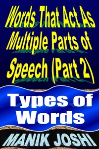 Bild: Words That Act as Multiple Parts of Speech (PART 2): Types of Words (English Daily Use, #33) - Manik Joshi