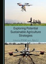 Cover: Exploring Potential Sustainable Agriculture Strategies - Cambridge Scholars Publishing