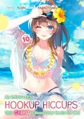 Cover: An Introvert's Hookup Hiccups: This Gyaru Is Head Over Heels for Me! Volume 10 - J-Novel Club