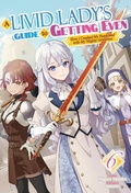 Cover: A Livid Lady's Guide to Getting Even: How I Crushed My Homeland with My Mighty Grimoires Volume 6 - J-Novel Heart
