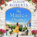 Cover: The Magic of Provence - Boldwood Books Ltd