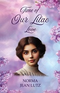Cover: Time of Our Lilac Love - Norma Jean Lutz