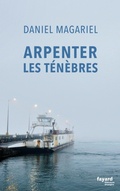 Cover: Arpenter les t&eacute;n&egrave;bres - Fayard