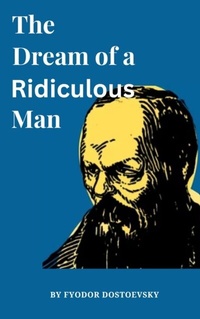 Abbildung von: The Dream of a Ridiculous Man - Zenith Crescent Moon Press