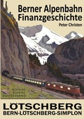 Cover: Die Berner Alpenbahn-Gesellschaft Bern-L&ouml;tschberg-Simplon BLS - BoD - Books on Demand