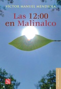 Cover: Las 12:00 en Malinalco - Fondo de cultura econ&oacute;mica