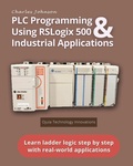 Cover: PLC Programming Using RSLogix 500 & Industrial Applications - Publishdrive