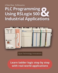 Abbildung von: PLC Programming Using RSLogix 500 & Industrial Applications - Publishdrive