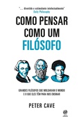 Cover: Como pensar como um fil&oacute;sofo - Astral Cultural