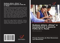 Bild: Budowa aktora "Dilma" w karykaturach w gazecie Folha de S. Paulo - Wydawnictwo Nasza Wiedza