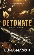Cover: Detonate (Beneath the mask, #2) - SVM Publishing