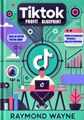 Cover: TikTok Profit Blueprint - Publisher s21598