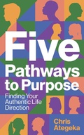 Cover: Five Pathways to Purpose - Chris Ategeka