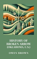 Cover: History of Broken Arrow (Oklahoma, U.S.) - Haven Editions
