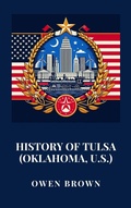 Cover: History of Tulsa (Oklahoma, U.S.) - Haven Editions