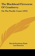 Cover: The Blackhead Fireworm of Cranberry - Kessinger Publishing