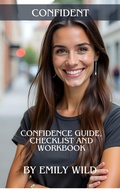 Cover: Confident: Confidence Guide, Checklist and Workbook - Emily Wild