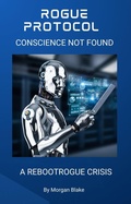Cover: Rogue Protocol: Conscience Not Found - Pedro Manuel