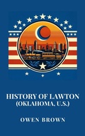 Cover: History of Lawton (Oklahoma, U.S.) - Haven Editions