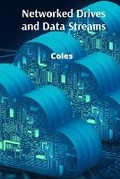 Cover: Networked Drives and Data Streams - Elora Coles