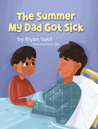 Abbildung von: The Summer My Dad Got Sick - Palmetto Publishing