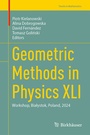 Cover: Geometric Methods in Physics XLI - Birkh&auml;user