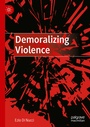 Cover: Demoralizing Violence - Palgrave Macmillan
