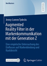 Abbildung von: Augmented Reality Filter in der Markenkommunikation mit der Generation Z - Springer Gabler