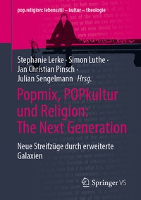 Abbildung von: Popmix, POPkultur und Religion: The Next Generation - Springer VS