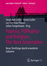 Abbildung von: Popmix, POPkultur und Religion: The Next Generation - Springer VS